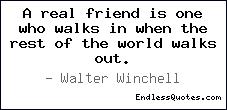 A real friend is one who walks