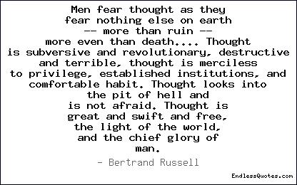Men fear thought as they fear 